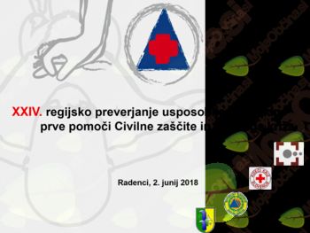 24. regijsko preverjanje usposobljenosti ekip prve pomoči Civilne zaščite in Rdečega križa